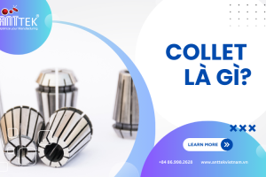 Collet là gì? Ưu điểm và ứng dụng của collet trong gia công cơ khí