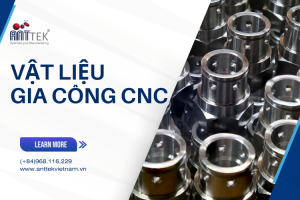 Vật liệu gia công CNC: Chọn vật liệu phù hợp cho dự án gia công CNC